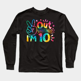 Peace Out Single Digits I'm 10 Years Old Tie Dye Birthday Long Sleeve T-Shirt